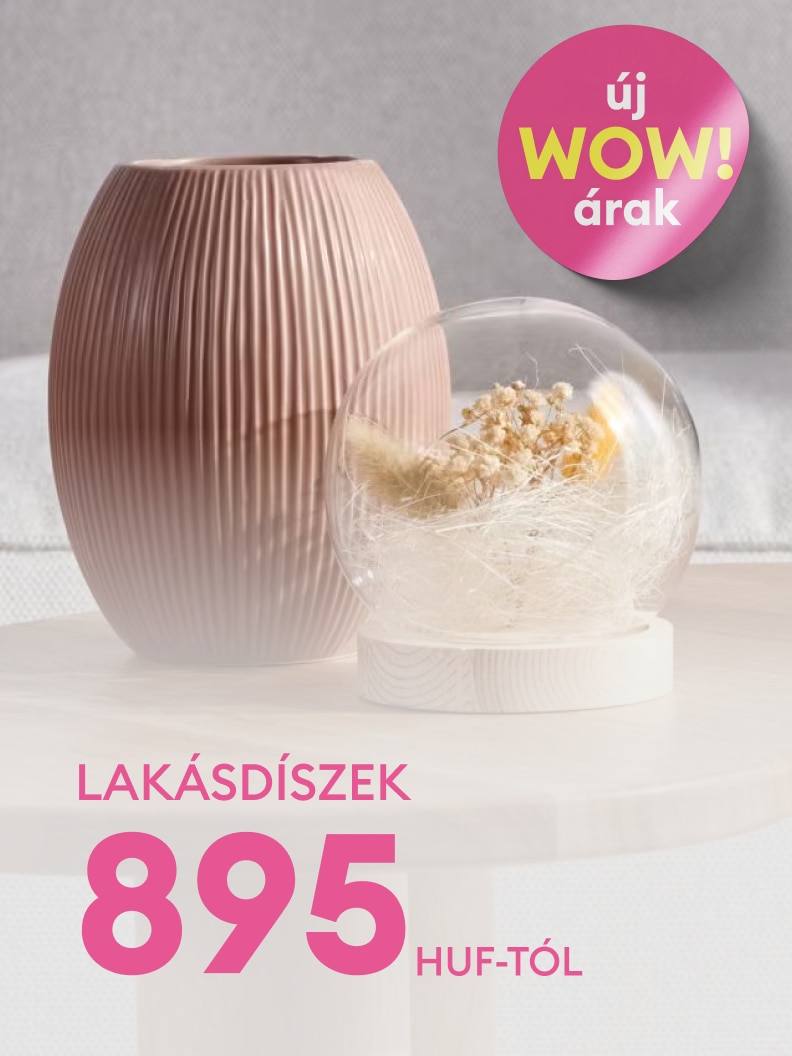 Lakásdekorációk, kezdő ár: 895 forinttól. Az ajánlat része a képen látható dekoratív elemek, mint például a díszváza és üveggömb, amelyek elegáns és modern hangulatot kölcsönöznek otthonának. Fedezze fel a „WOW!” akciókat az új, kedvező árakon!