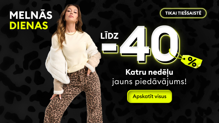 Melnās dienas akcija: atlaides līdz 40%. Katru nedēļu jauni piedāvājumi. Tikai tiešsaistē. Poga apakšā ļauj apskatīt visus piedāvājumus. banner