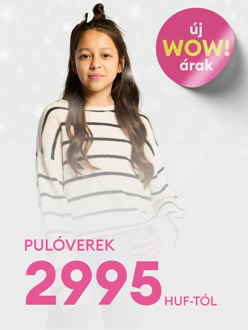 Pulóverek 2995 forinttól elérhetők. Új WOW árak! Kényelmes, divatos viselet hétköznapokra.