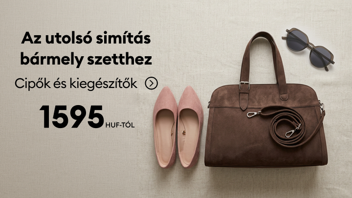 Cipők és kiegészítők ajánlata, amelyek az öltözékek végső kiegészítését szolgálják, 1595 HUF-tól elérhető árakkal.