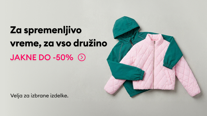 Promocija sezonskih jaken za vso družino z do 50 % popusta, namenjena oblačenju za spremenljivo vreme.