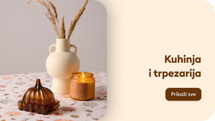 Dekorativni elementi za kuhinju i trpezariju: staklena posuda, keramička vaza sa suvim biljem i mirisna sveća. Dugme sa natpisom omogućava pregled svih dostupnih proizvoda za uređenje ovih prostora. banner