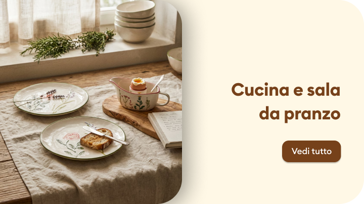 Promozione di articoli per cucina e sala da pranzo, pensata per ispirare momenti di convivialità e invitare a scoprire l’intera collezione disponibile.
