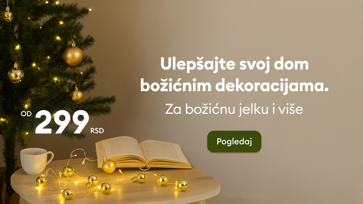 Ulepšajte svoj dom božićnim dekoracijama. Ponuda počinje od 299 dinara. Božićna jelka, ukrasi i dodatni detalji za stvaranje praznične atmosfere. Kliknite na dugme 