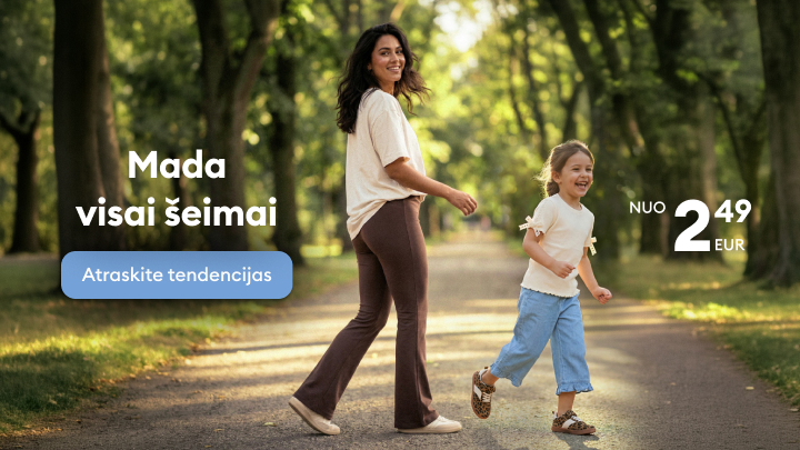 Reklama, kviečianti atrasti madingus drabužius visai šeimai, pabrėžiant prieinamą kainą nuo 2,49 EUR ir kasdienio dėvėjimo patogumą.