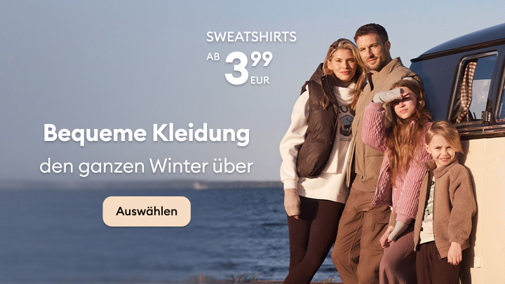 Bequeme Kleidung für den ganzen Winter erhältlich. Sweatshirts ab 3,99 Euro. Perfekt für kalte Tage und gemütliche Stunden. Jetzt entdecken und auswählen. banner