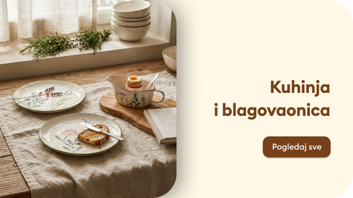 Promocija kategorije kuhinja i blagovaonica s primjerima posuđa i dodataka za svakodnevno objedovanje, namijenjena poticanju pregleda ponude.