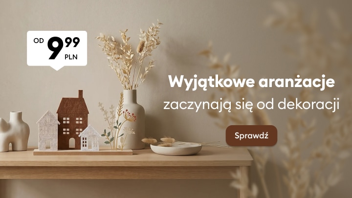 Promocja na dekoracje do domu i dodatki do wyjątkowych aranżacji wnętrz od 9,99 PLN