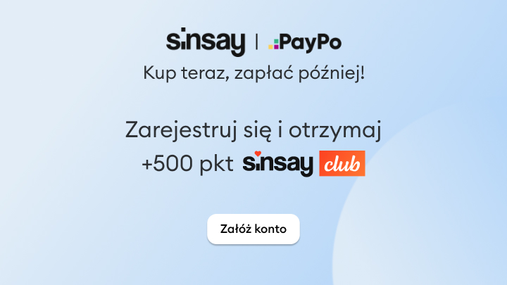 Informacja o promocji Sinsay: możliwość zakupów z płatnością odroczoną PayPo oraz bonus 500 punktów za rejestrację w programie lojalnościowym Sinsay Club.