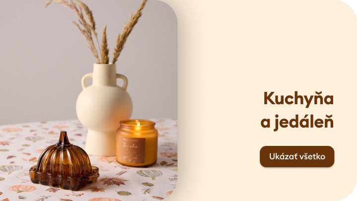 Dekoratívne predmety na kuchynský a jedálenský stôl: keramická váza s ozdobnými trávami, sviečka v oranžovom sklenenom obale a presklená dóza. Elegantné detaily pre útulné prostredie každého domova. Text na obrázku: Kuchyňa a jedáleň, tlačidlo: Ukázať všetko. banner