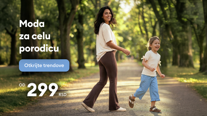 Promotivni baner koji poziva na kupovinu modne ponude za celu porodicu, uz isticanje pristupačnih cena i mogućnost otkrivanja aktuelnih trendova, sa ponudom već od 299 RSD.